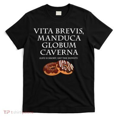 Life Is Short, Eat The Donut Latin Language T-Shirt