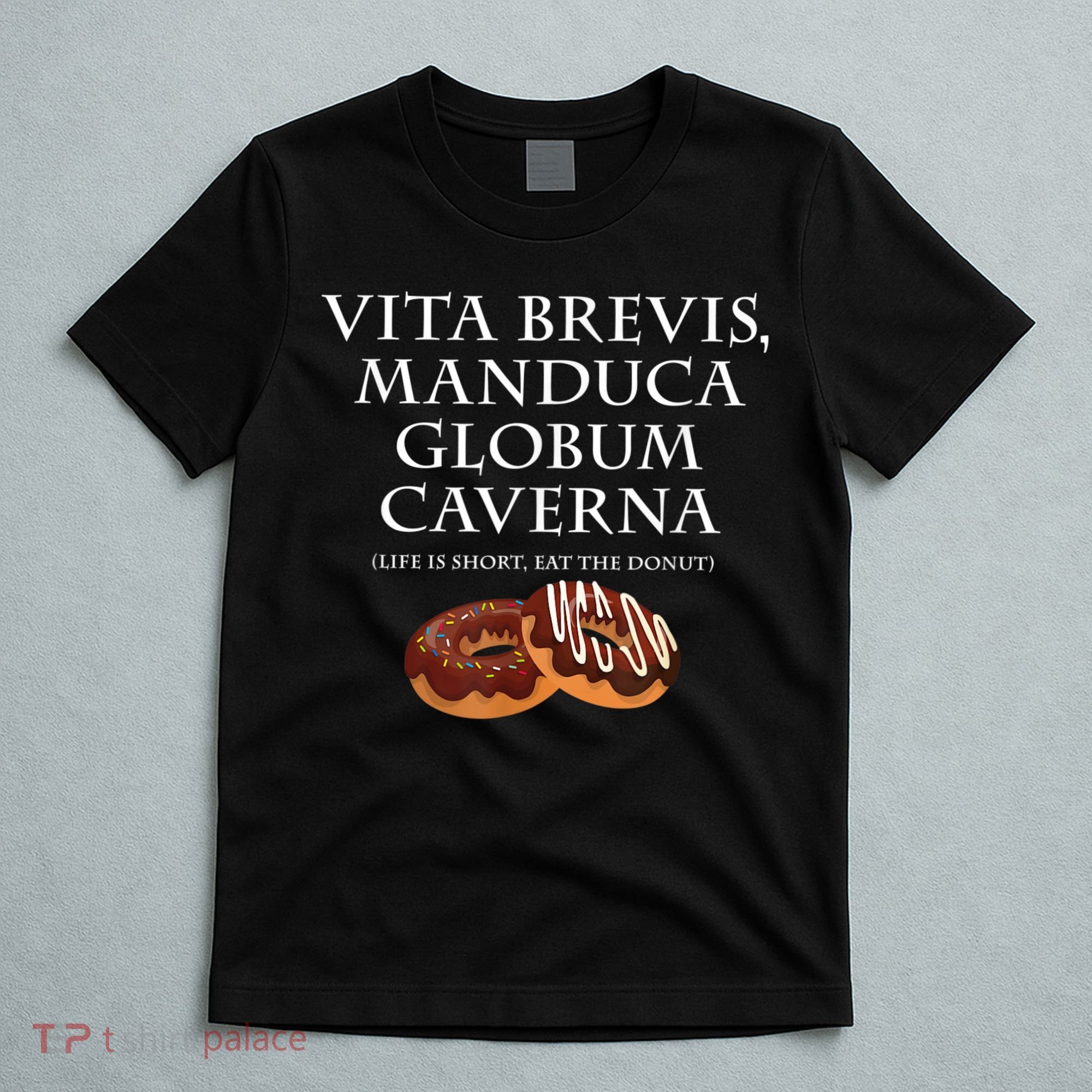 Life Is Short, Eat The Donut Latin Language T-Shirt