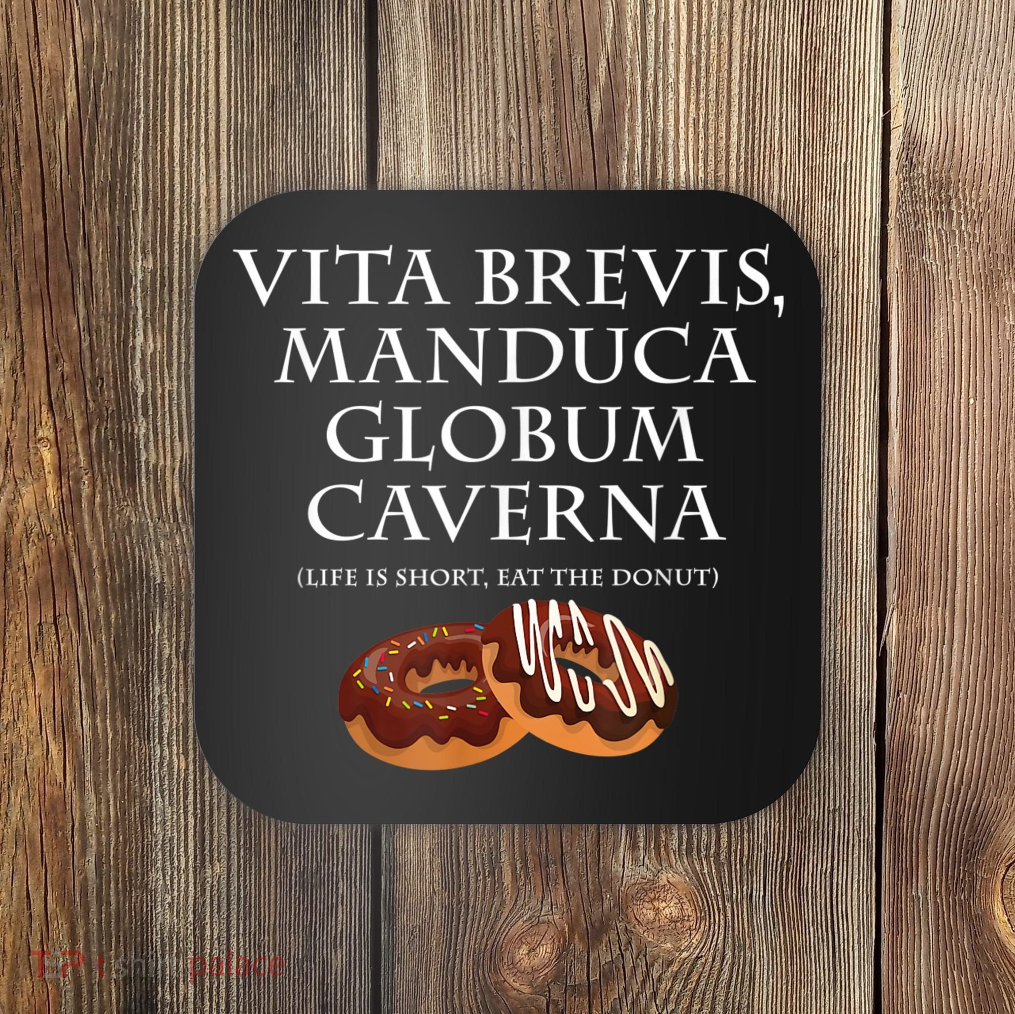 Life Is Short, Eat The Donut Latin Language Coaster