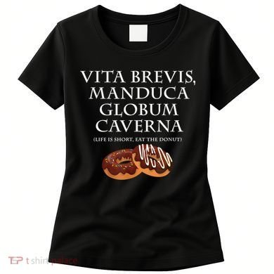 Life Is Short, Eat The Donut Latin Language Women's T-Shirt