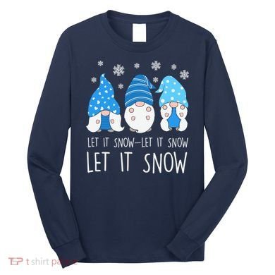 Let It Snow Gnomes Winter Holiday Cute Long Sleeve Shirt