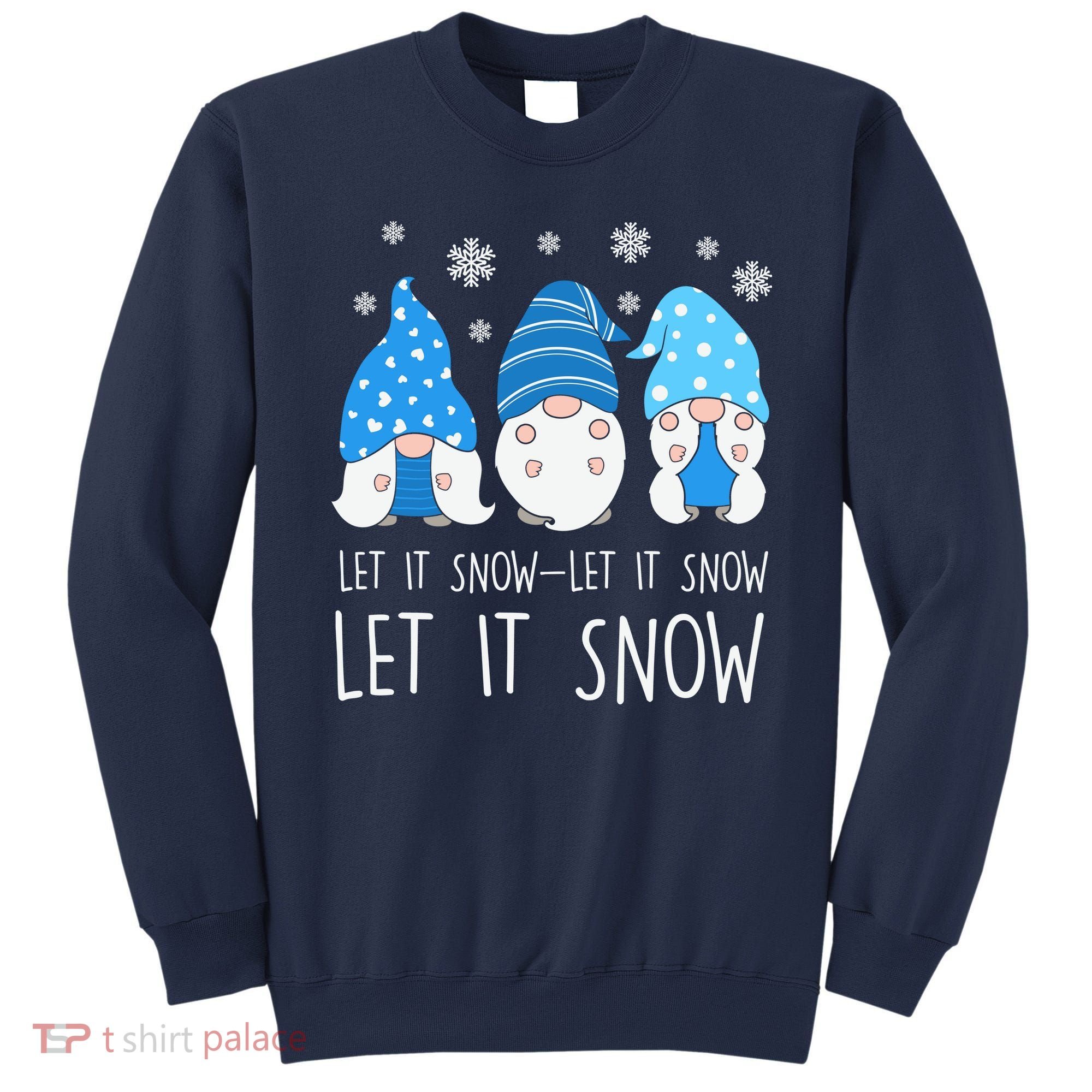 Let It Snow Gnomes Winter Holiday Cute Sweatshirt
