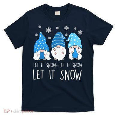 Let It Snow Gnomes Winter Holiday Cute T-Shirt