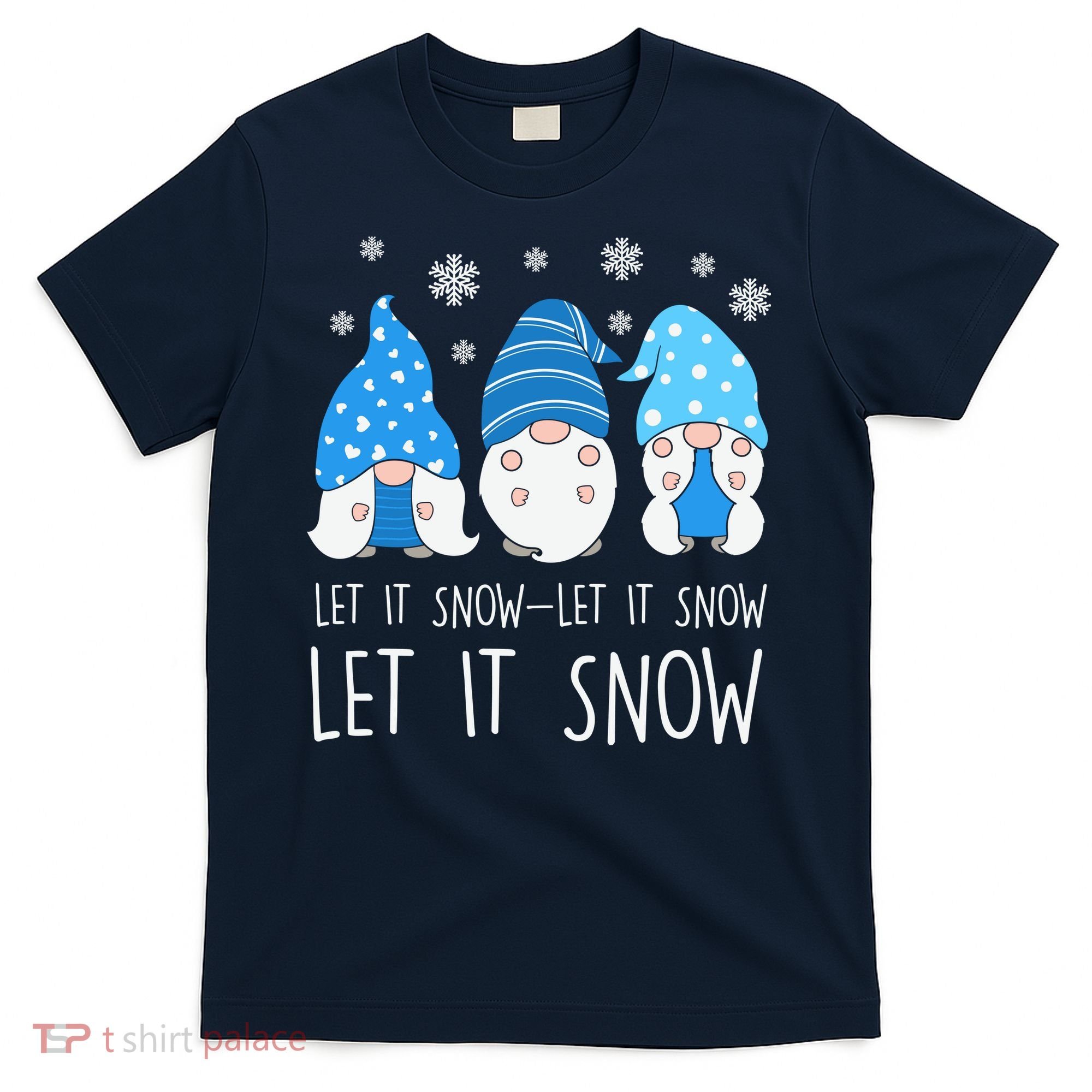 Let It Snow Gnomes Winter Holiday Cute T-Shirt