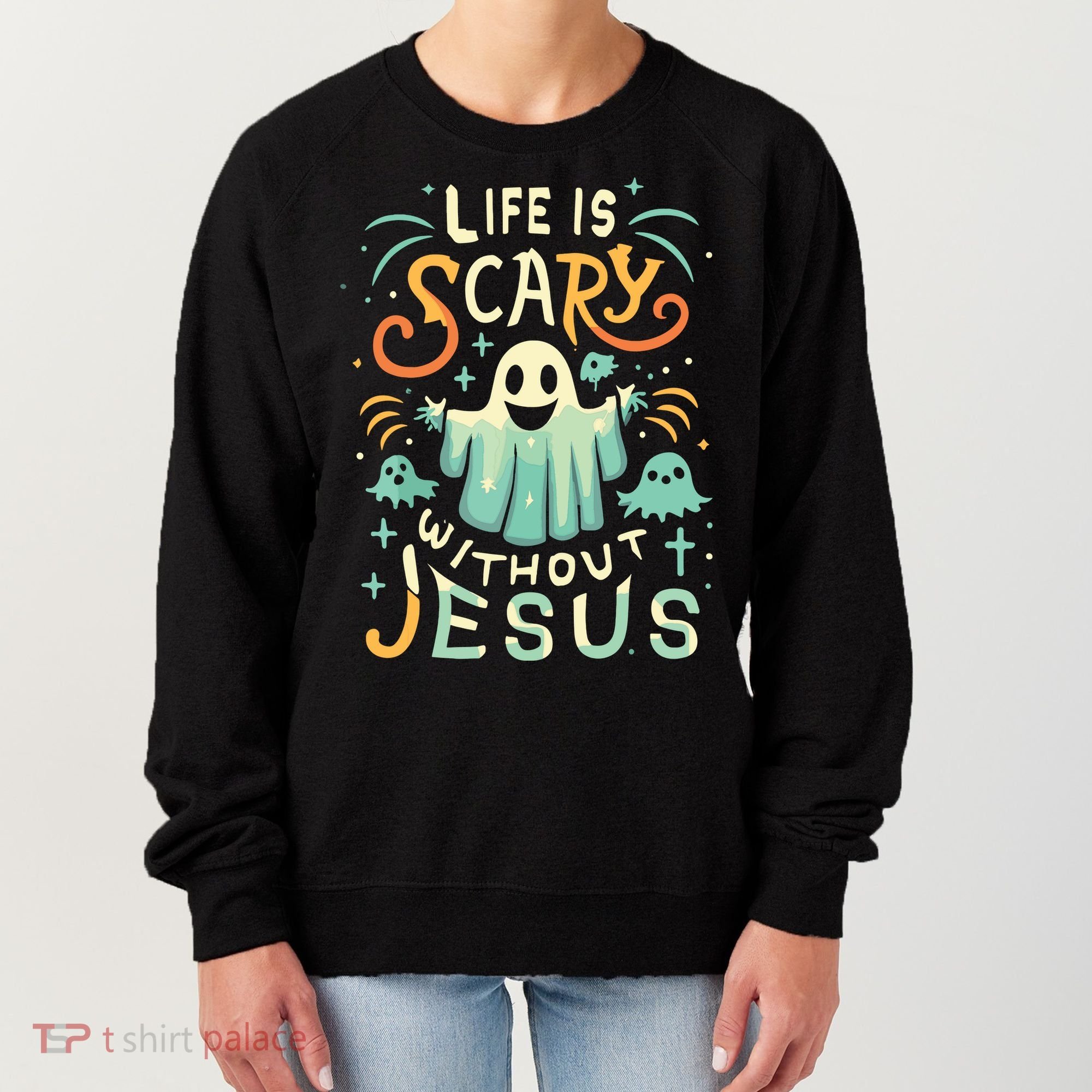 Life Is Scary Without Jesus Christian Halloween Funny Women's Sweatshirt