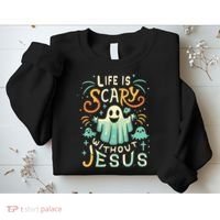 Life Is Scary Without Jesus Christian Halloween Funny Sweatshirt thumb 2