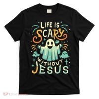 Life Is Scary Without Jesus Christian Halloween Funny T-Shirt thumb 0