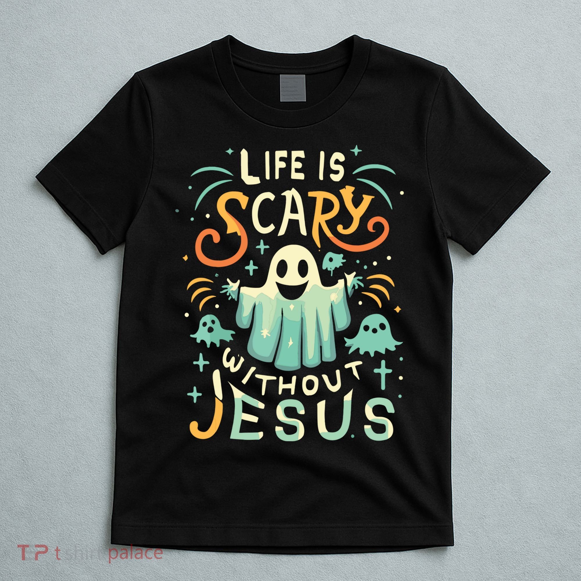 Life Is Scary Without Jesus Christian Halloween Funny T-Shirt