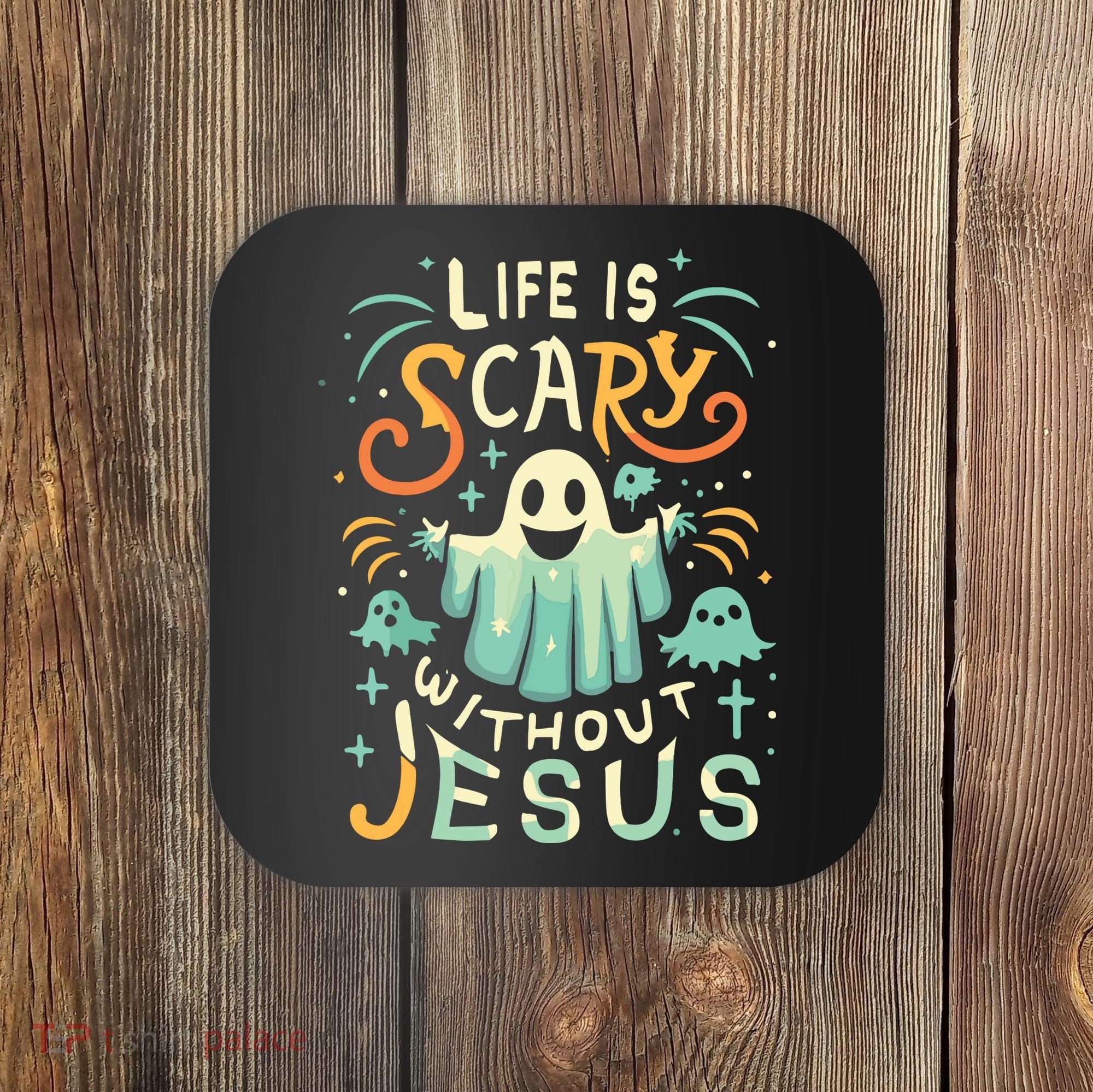 Life Is Scary Without Jesus Christian Halloween Funny Coaster