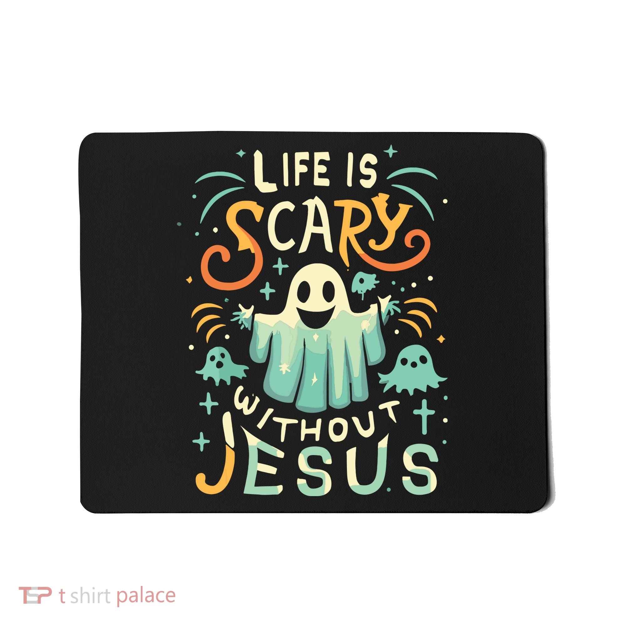 Life Is Scary Without Jesus Christian Halloween Funny Mousepad