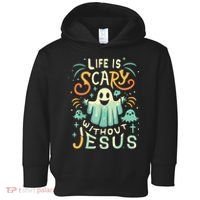 Life Is Scary Without Jesus Christian Halloween Funny Toddler Hoodie thumb 0