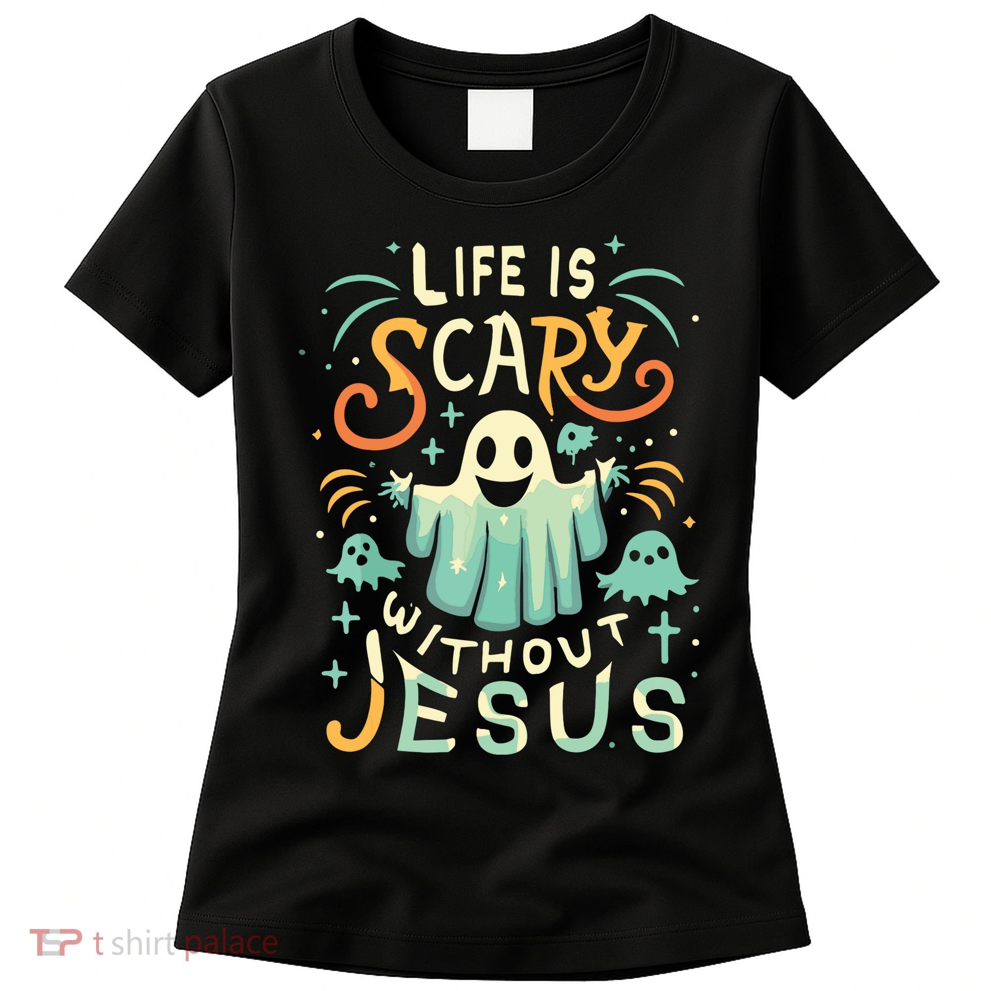 Life Is Scary Without Jesus Christian Halloween Funny Women's T-Shirt
