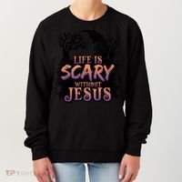 Life Is Scary Without Jesus Funny Halloween Christian Women's Sweatshirt thumb 0