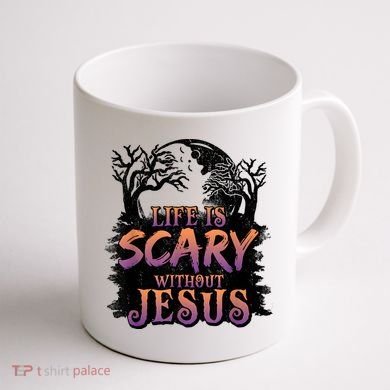Life Is Scary Without Jesus Funny Halloween Christian Coffee Mug back