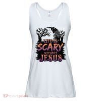 Life Is Scary Without Jesus Funny Halloween Christian Ladies Essential Flowy Tank thumb 0