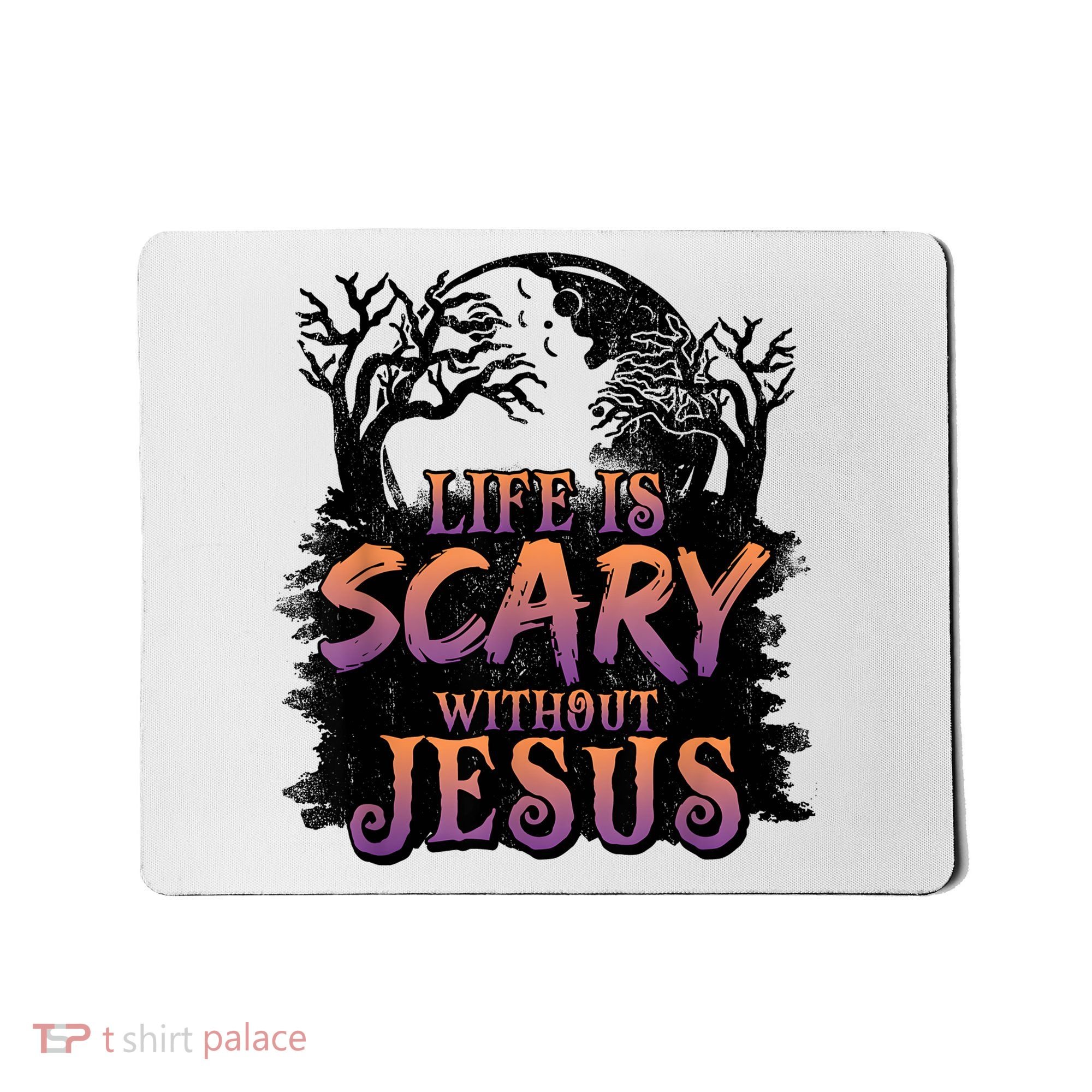 Life Is Scary Without Jesus Funny Halloween Christian Mousepad