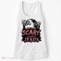 Life Is Scary Without Jesus Funny Halloween Christian Women's Tank Top thumb 0