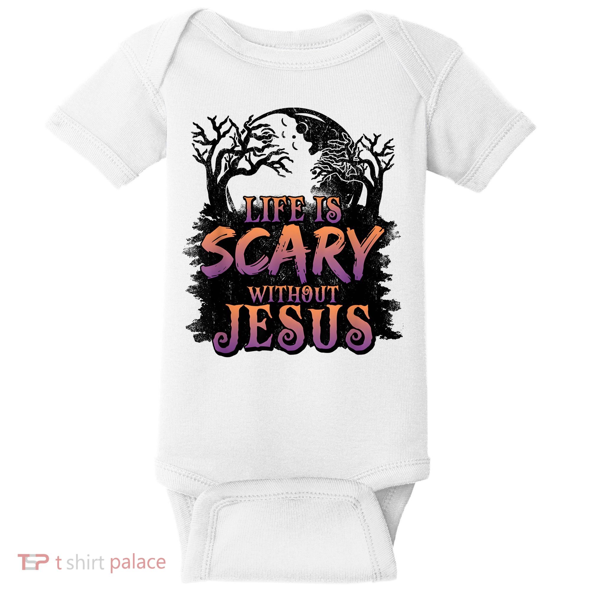Life Is Scary Without Jesus Funny Halloween Christian Baby Bodysuit