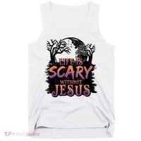 Life Is Scary Without Jesus Funny Halloween Christian Tank Top thumb 0