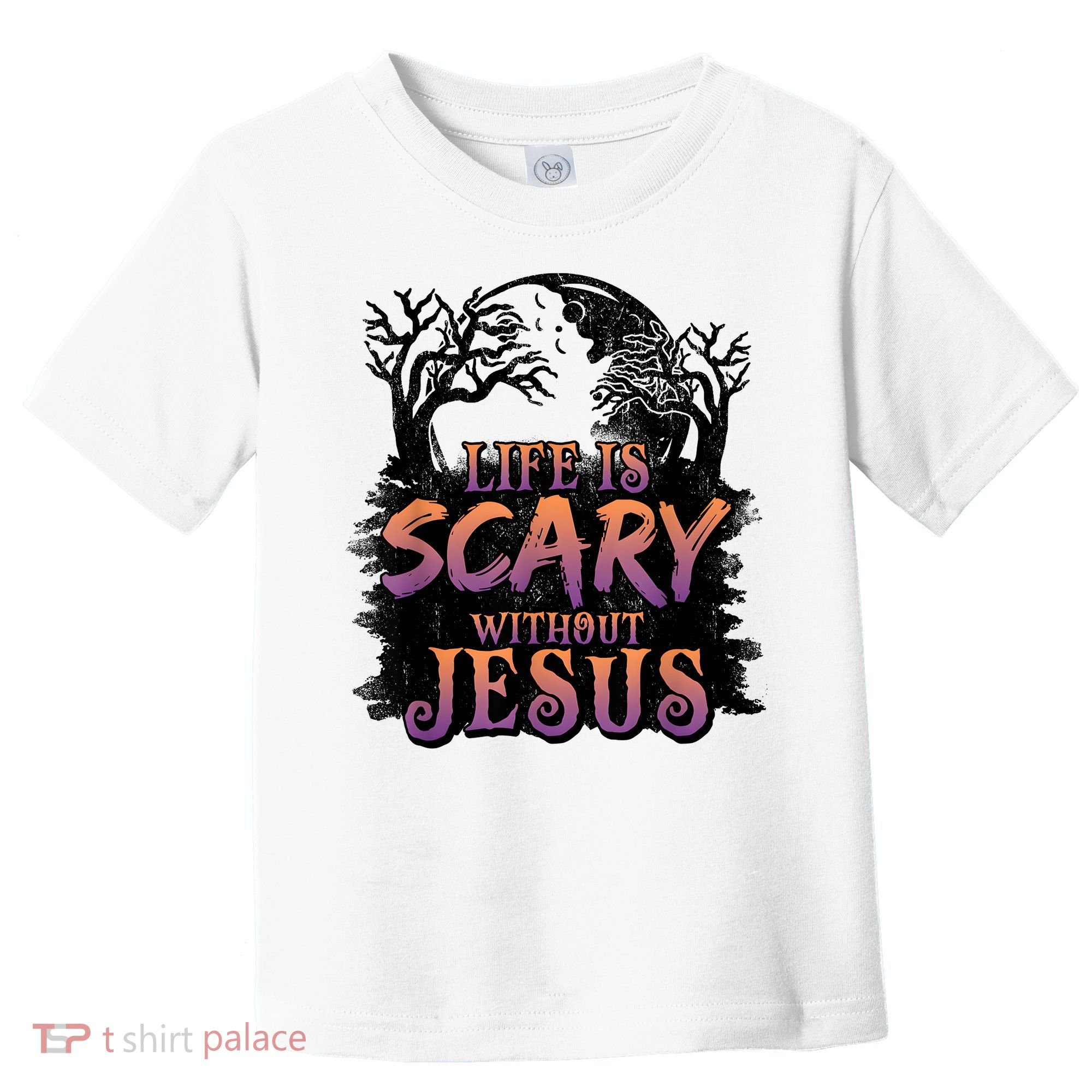 Life Is Scary Without Jesus Funny Halloween Christian Toddler T-Shirt