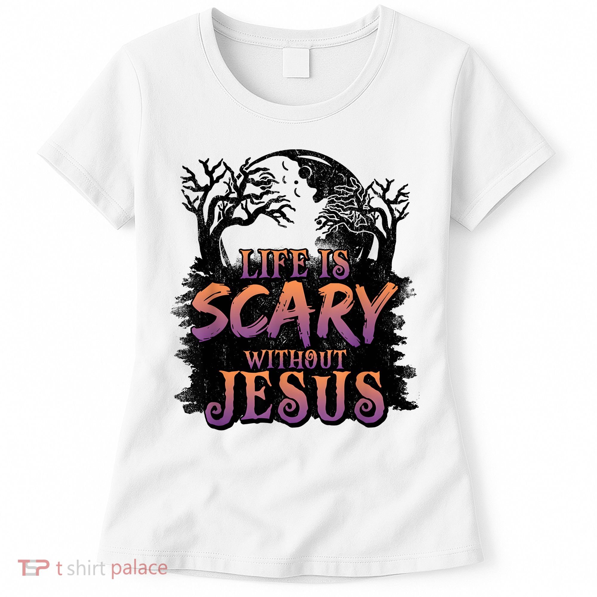 Life Is Scary Without Jesus Funny Halloween Christian Women's T-Shirt