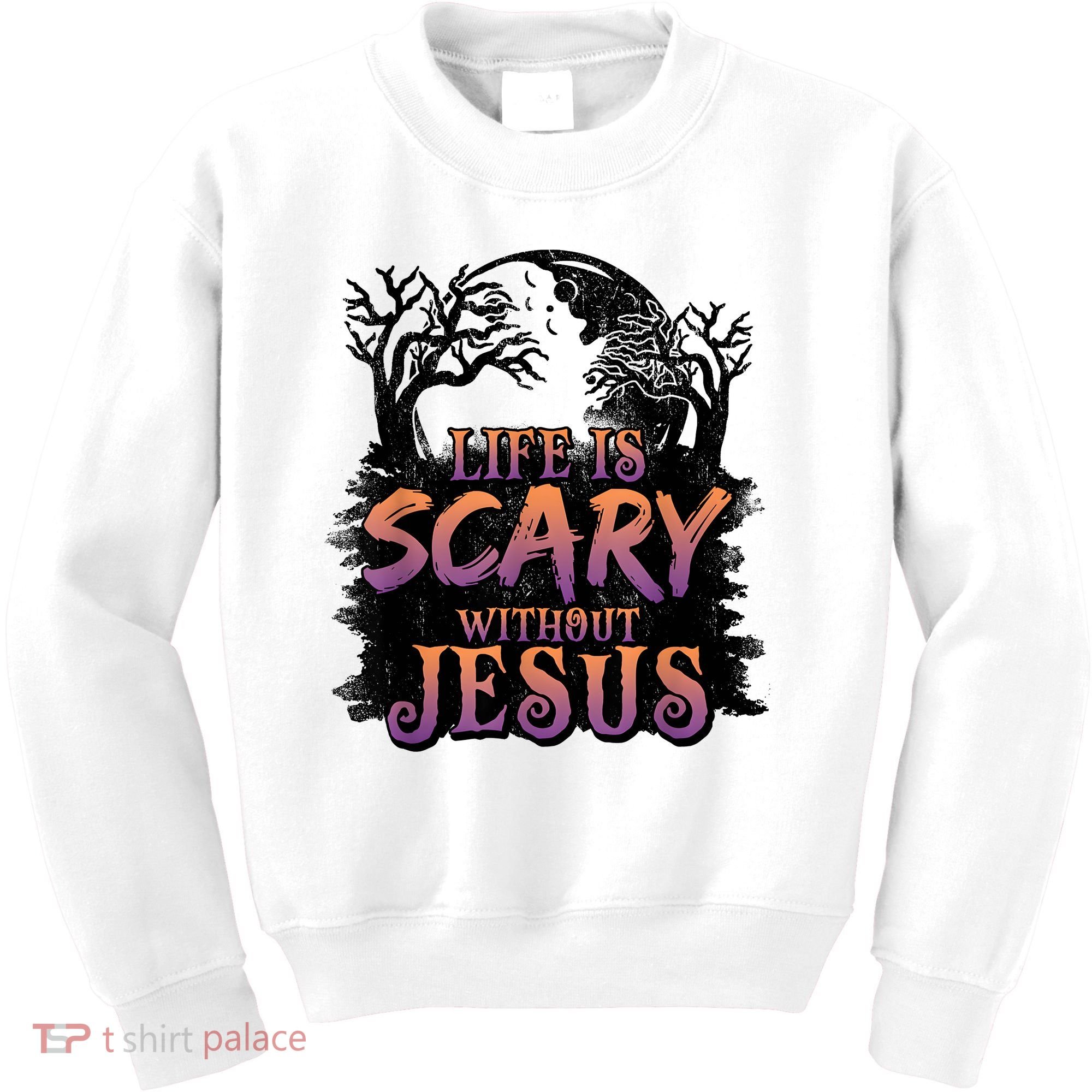 Life Is Scary Without Jesus Funny Halloween Christian Kids Sweatshirt