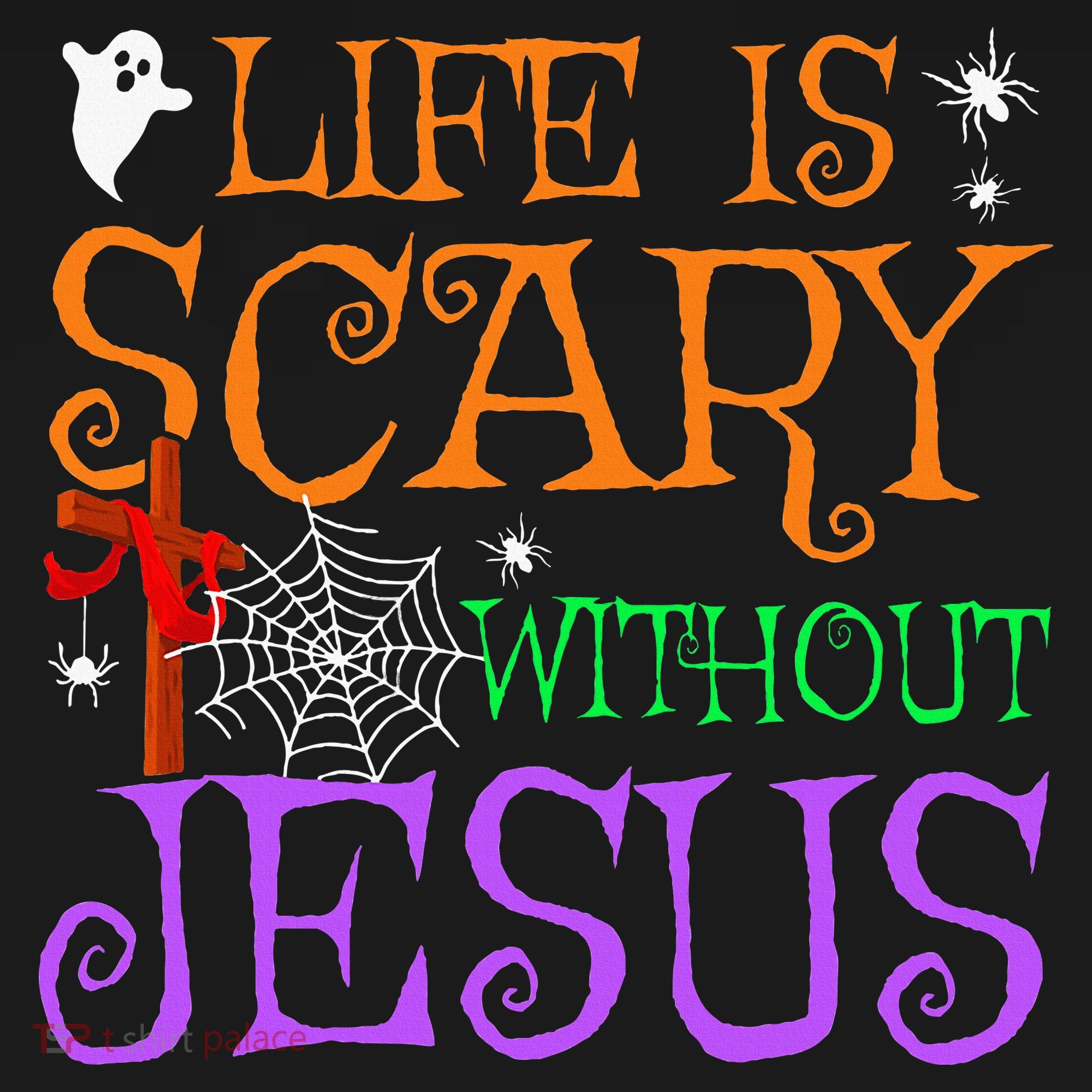Life Is Scary Without Jesus Long Sleeve Shirt