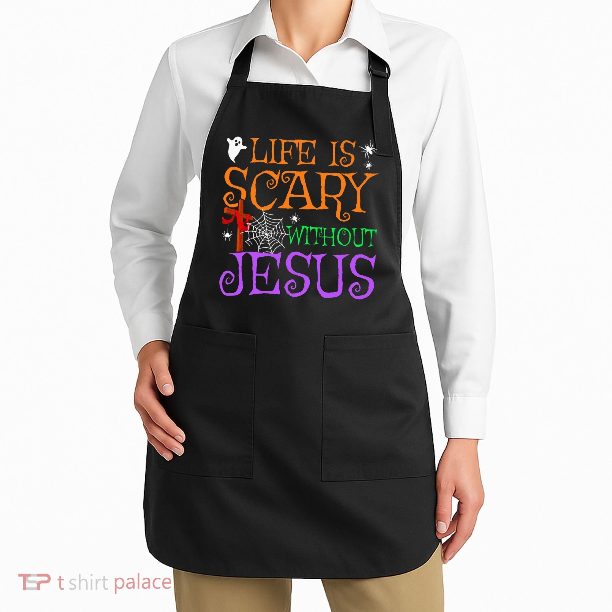 Life Is Scary Without Jesus Apron