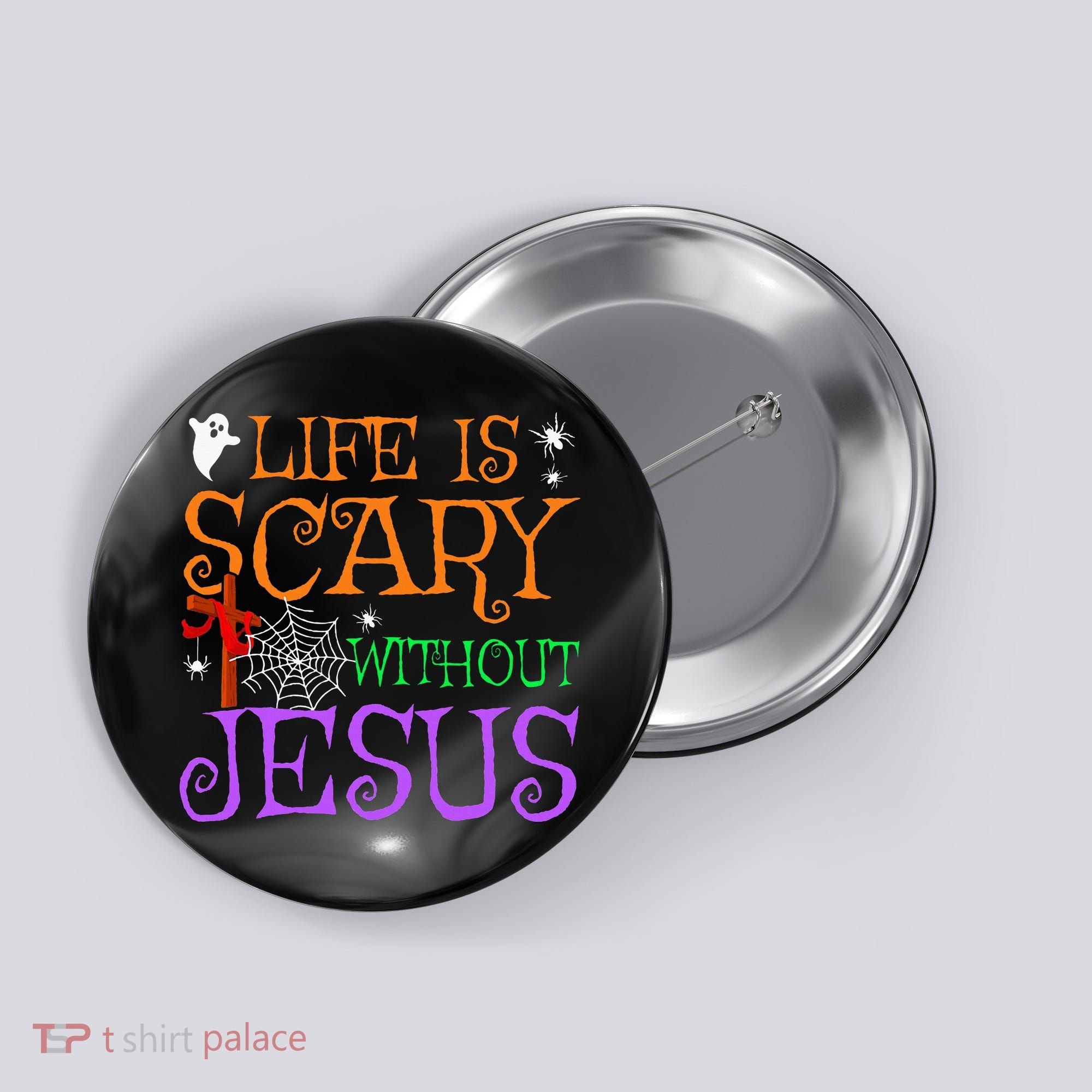 Life Is Scary Without Jesus Button