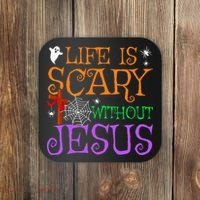 Life Is Scary Without Jesus Coaster thumb 0