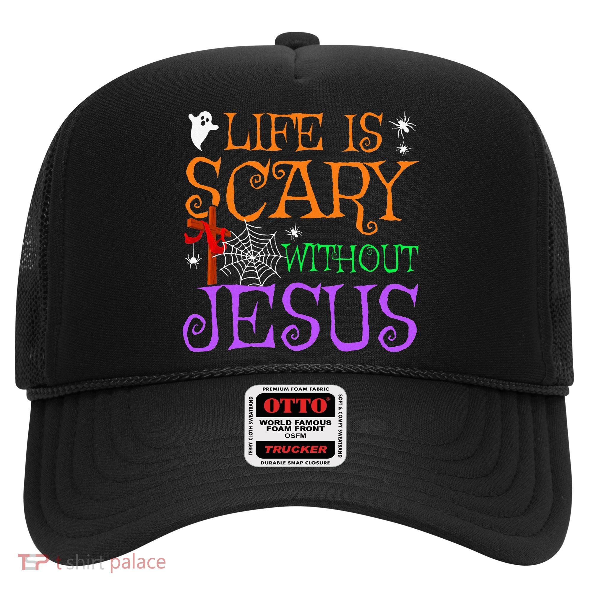 Life Is Scary Without Jesus Hat