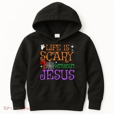 Life Is Scary Without Jesus Kids Hoodie