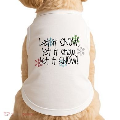 Let It Snow Let It Snow Let It Snow Doggie Tank