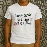 Let It Snow Let It Snow Let It Snow T-Shirt thumb 3