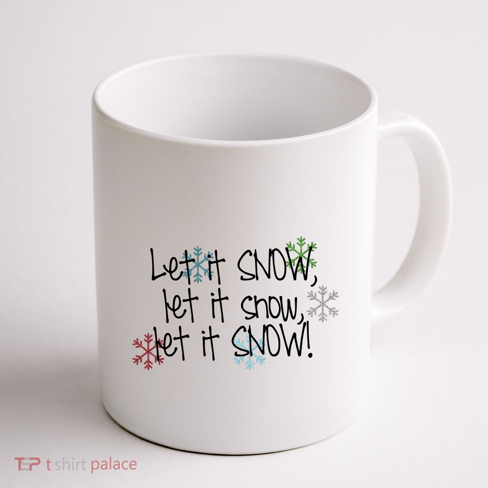 Let It Snow Let It Snow Let It Snow Coffee Mug