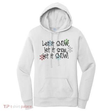 Let It Snow Let It Snow Let It Snow Women's Hoodie