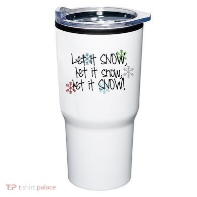 Let It Snow Let It Snow Let It Snow Tumbler