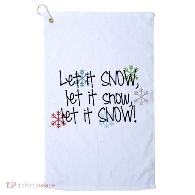 Let It Snow Let It Snow Let It Snow Golf Towel