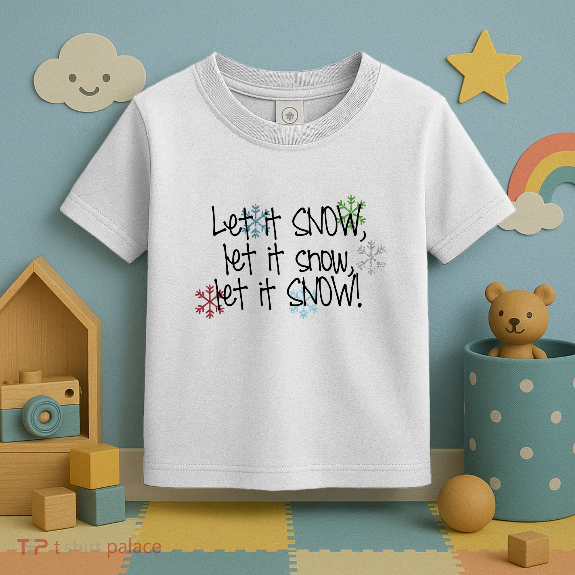 Let It Snow Let It Snow Let It Snow Toddler T-Shirt