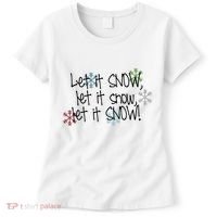 Let It Snow Let It Snow Let It Snow Women's T-Shirt thumb 0