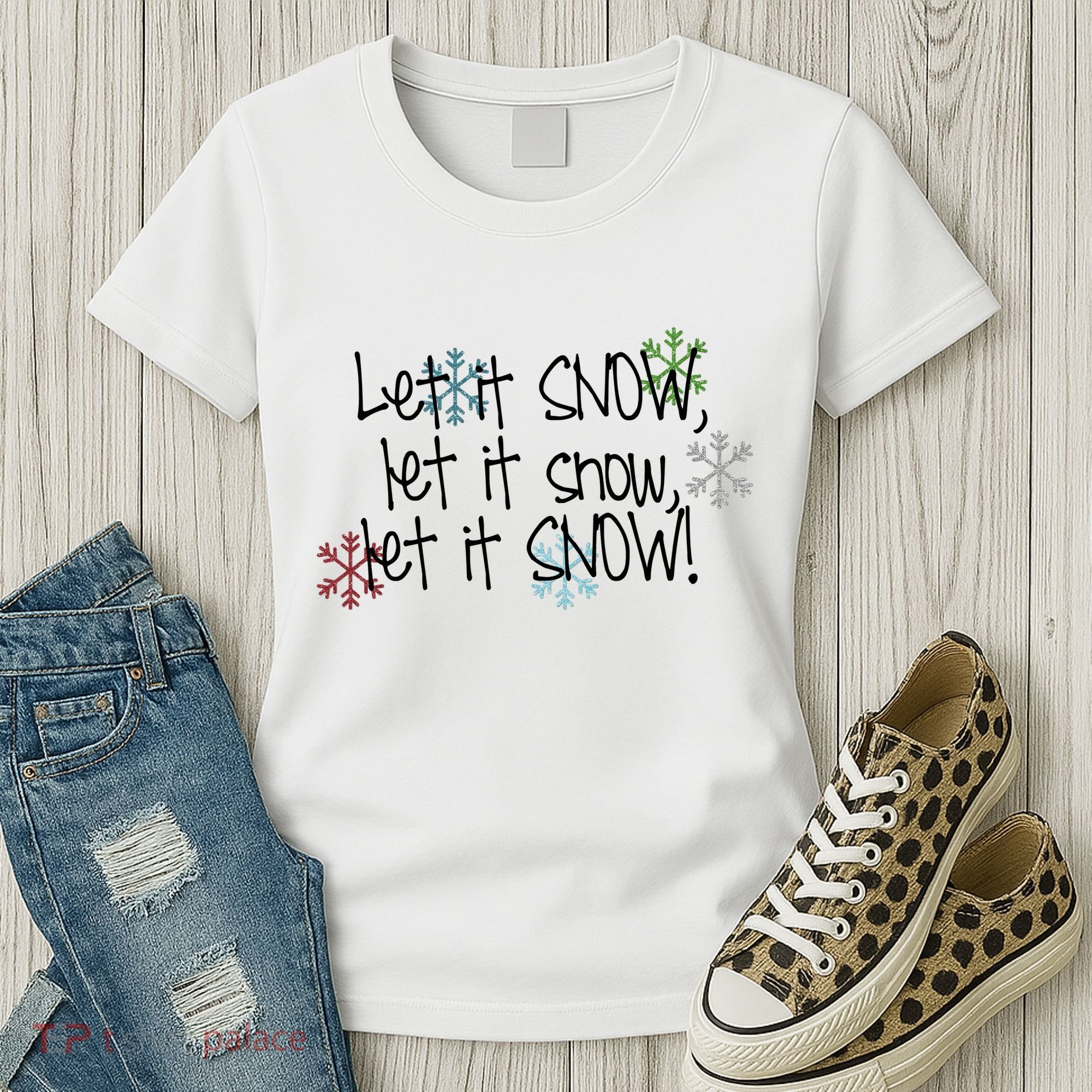 Let It Snow Let It Snow Let It Snow Women's T-Shirt