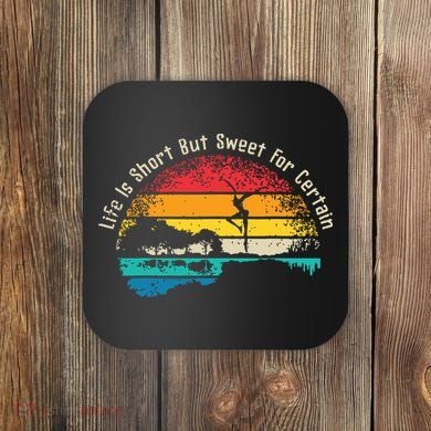 Life Is Short Guitar But Sweet For Certain Coaster