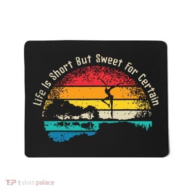 Life Is Short Guitar But Sweet For Certain Mousepad