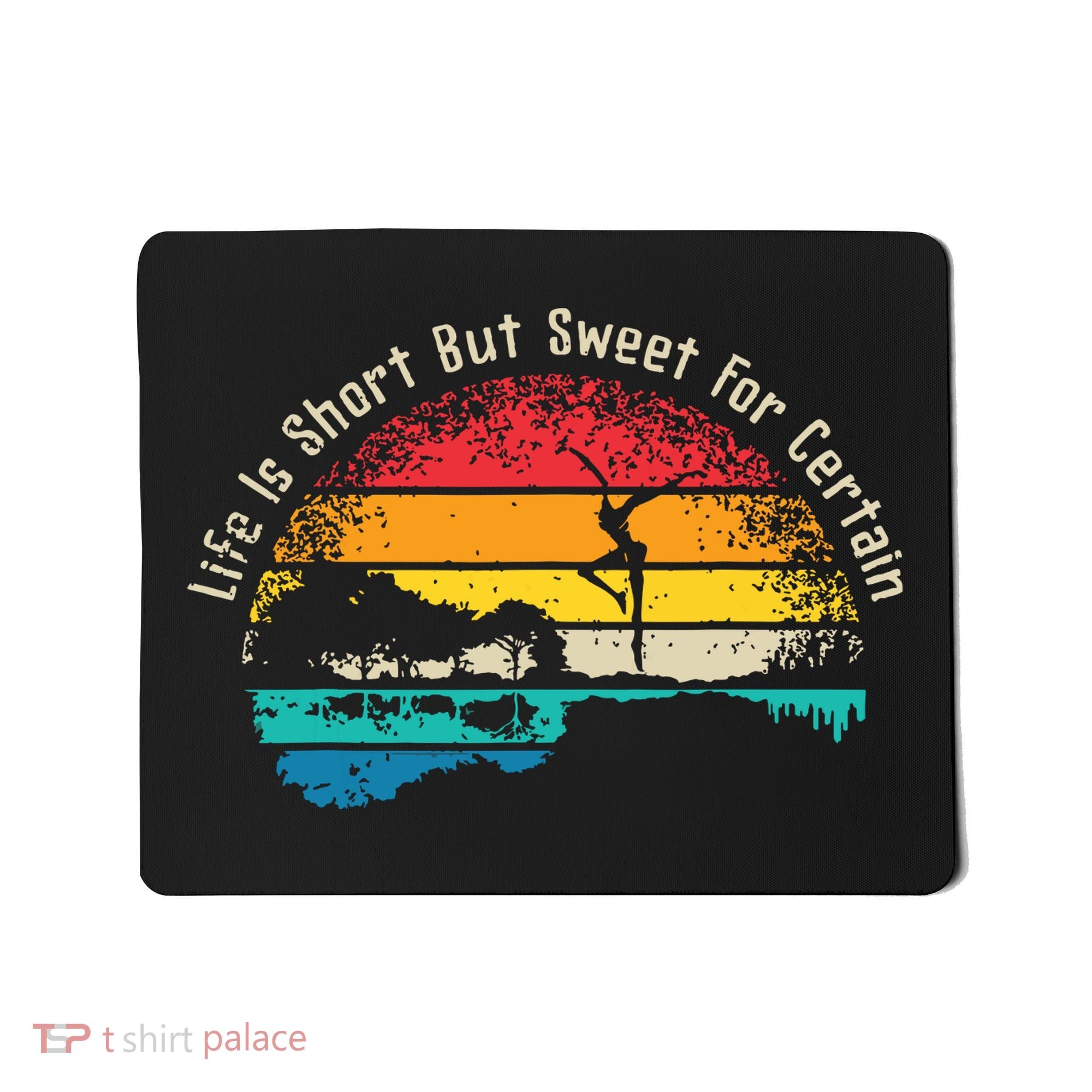 Life Is Short Guitar But Sweet For Certain Mousepad