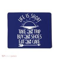 Life Is Short Take The Trip Inspiration Traveling Traveler Mousepad thumb 0