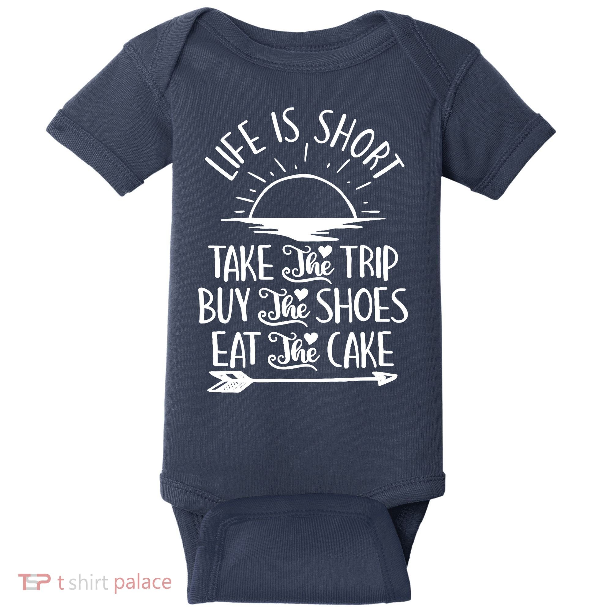 Life Is Short Take The Trip Inspiration Traveling Traveler Baby Bodysuit
