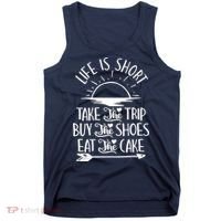 Life Is Short Take The Trip Inspiration Traveling Traveler Tank Top thumb 0