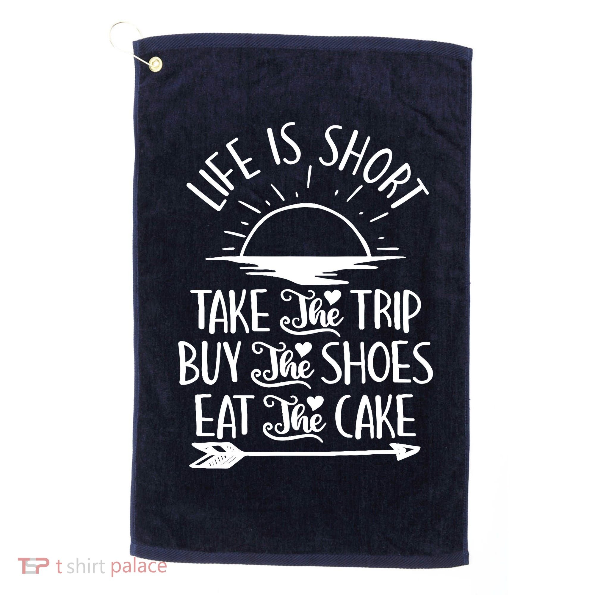Life Is Short Take The Trip Inspiration Traveling Traveler Golf Towel