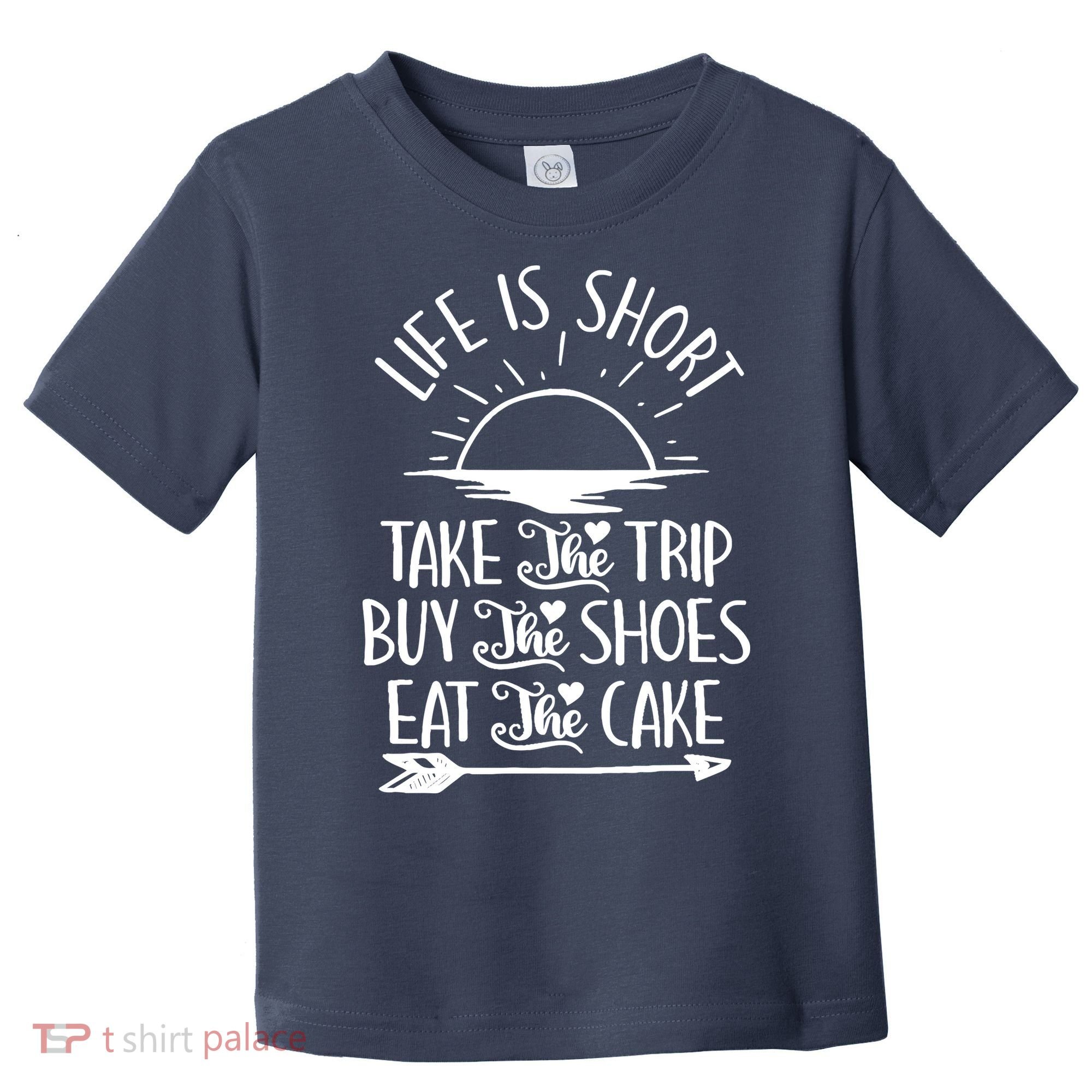 Life Is Short Take The Trip Inspiration Traveling Traveler Toddler T-Shirt