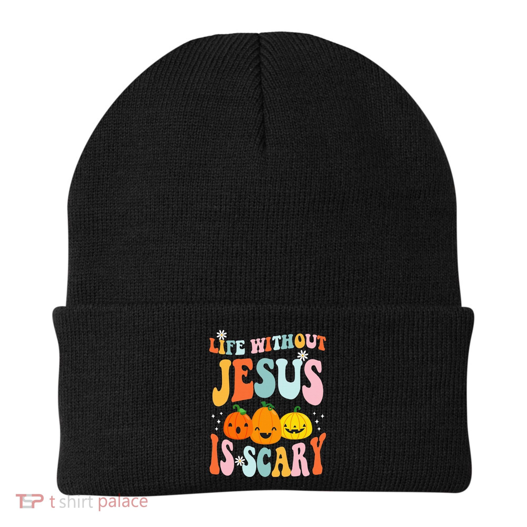 Life Is Scary Without Jesus Christian Faith Halloween Beanie